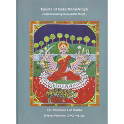 Facets of Daśa Mahā-Vidyā (Understanding Daśa Mahā-Vidyā)